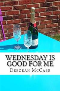 Wednesday is Good For Me