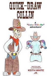 Quick-Draw Collin: A Color-With-Me Adventure