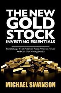 Supercharge Your Portfolio With Precious Metals and Our Top Mining Stocks