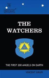 The Watchers: The First 200 Angels on Earth