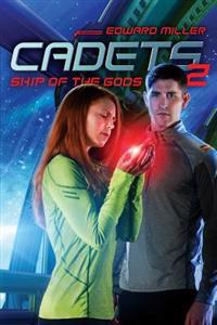 Cadets: 2 The Ship of the Gods