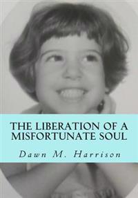 The Liberation of a Misfortunate Soul