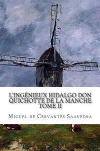 L'ingénieux hidalgo Don Quichotte de la Manche TOME II