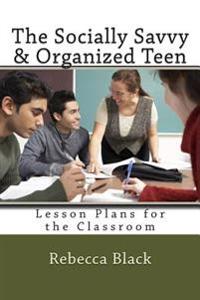 The Socially Savvy & Organized Teen