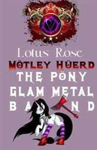 M�tley H�erd, the Pony Glam Metal Band