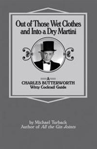 Out of Those Wet Clothes and into a Dry Martini