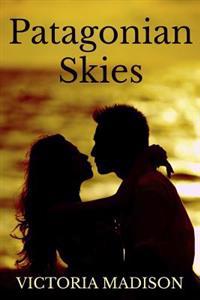 Patagonian Skies: A Beautiful Standalone Novel