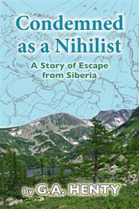 Condemned As a Nihilist