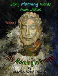 This Morning in Prayer: Volume 1 (Hebrew Version): Early Morning Words from Jesus Christ