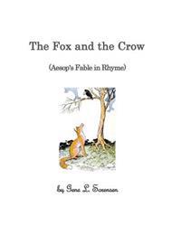 The Fox and the Crow: (Aesop's Fable in Rhyme)