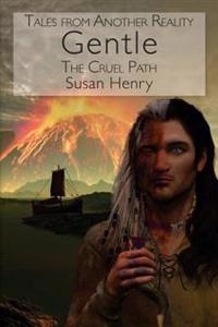 Tales From Another Reality: Gentle, The Cruel Path