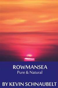 Row Man Sea: Pure & Natural: Pure & Natural