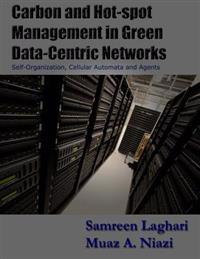 Carbon and Hot-spot Management in Green Data-Centric Networks