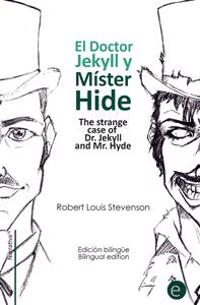 El doctor Jekyll y Mr. Hide / The strange case of Dr. Jekyll and Mr. Hyde