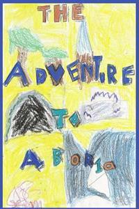 The Adventure to Aboria: Full Color Edition