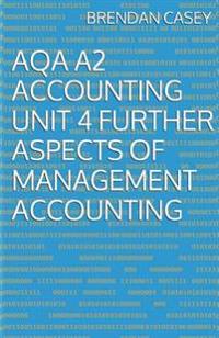 AQA A2 Accounting Unit 4 Further Aspects of Management Accounting