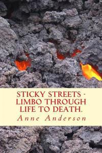 Sticky Streets - Limbo through Life to Death: Sticky Streets
