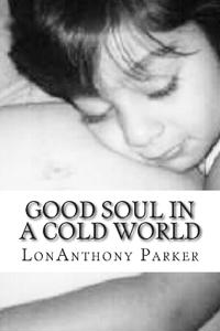 Good Soul In A Cold World