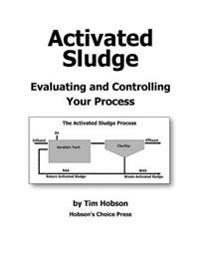 Activated Sludge: Evaluating and Controlling Your Process