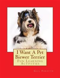 I Want A Pet Biewer Terrier