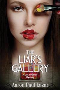The Liar's Gallery: A Gus LeGarde Mystery