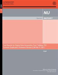 Test Results for Digital Data Acquisition Tool: Tableau TD1 Forensic Duplicator; Firmware Version 2.34 Feb 17, 2011