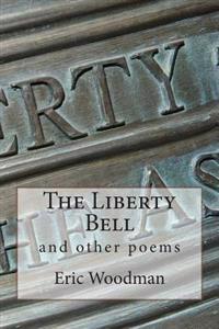 The Liberty Bell: and other poems