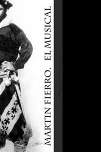 Martin Fierro. El musical