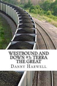 Westbound and Down #3: Terra The Great