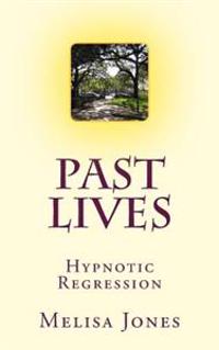 Past Lives: Hypnotic Regression