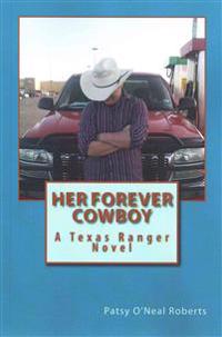 Her Forever Cowboy: A Texas Ranger Novel