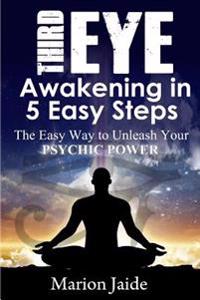 Third Eye Awakening in 5 Easy Steps
