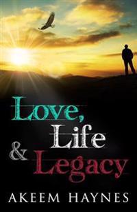 Love, Life, & Legacy