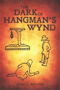 The dark of hangman's wynd