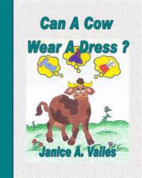 Can A Cow Wear A Dress ?