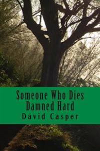 Someone Who Dies Damned Hard