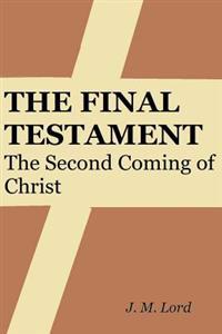 The Final Testament: The Second Coming of Christ