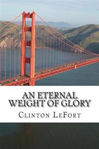 An Eternal Weight of Glory