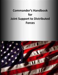 Commander's Handbook for Joint Support to Distributed Forces