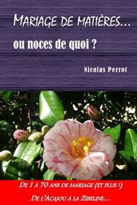Mariage de Matieres... ou noces de quoi ?