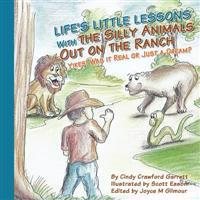 Life's Lessons With the Silly Animals Out on the Ranch