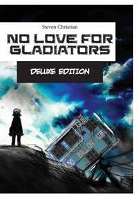 No Love for Gladiators Deluxe Edition: Prologue