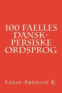 100 Faelles Dansk-Persiske Ordsprog