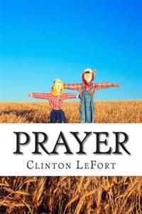 Prayer: & Its Senses