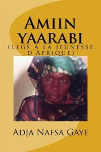 Amiin yaarabi: (legs à la jeunesse d'Afrique)