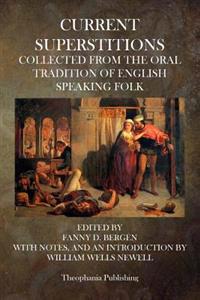 Bokomslag for "Current Superstitions: Collected from the Oral Tradition of English Speaking Folk"