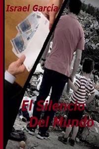 El Silencio Del Mundo: Cuando la realidad se disfraza de engaño