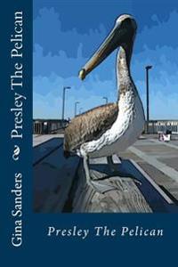 Presley the Pelican
