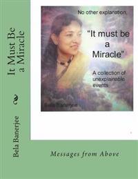 It Must Be a Miracle: Messages From Above
