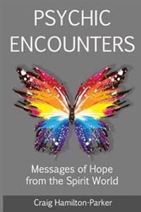 Psychic Encounters: Amazing Psychic Experiences